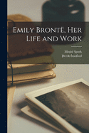 Emily Bront, Her Life and Work