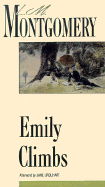 Emily Climbs - Montgomery, Lucy Maud, and Urquhart, Jane (Afterword by)