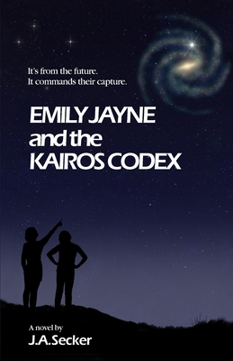 Emily Jayne and the Kairos Codex - Secker, J a