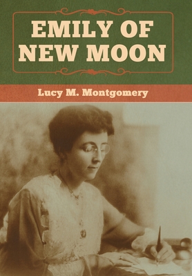 Emily of New Moon - Montgomery, Lucy M