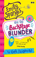Emily Sparkes and the Backstage Blunder: Book 4