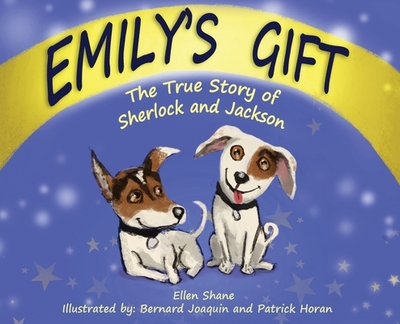 Emily's Gift: The True Story of Sherlock and Jackson - Shane, Ellen, and Scott, Penny