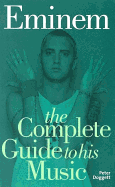 Eminem: Complete Guide to His Music - Doggett, Peter
