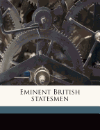 Eminent British Statesmen; Volume 4
