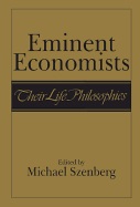 Eminent Economists: Their Life Philosophies