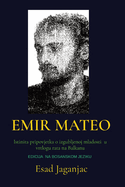 Emir Mateo: Istinita pripovjetka o izgubljenoj mladosti u vrtlogu rata na Balkanu