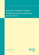 Emissions Trading in Europe: Initial Experiences and Lessons for the Future: Vol. 2 of the Proceedings of the Summer Academy 'Energy and the Environment' Greifswald, 16-29 July 2006