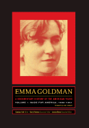 Emma Goldman: A Documentary History of the American Years: Volume 1: Made for America, 1890-1901