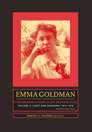 Emma Goldman: A Documentary History of the American Years, Volume 3: Light and Shadows, 1910-1916