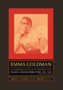 Emma Goldman: A Documentary History of the American Years, Volume Two: Making Speech Free, 1902-1909