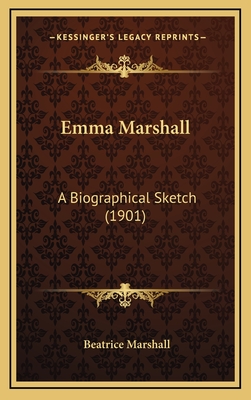 Emma Marshall: A Biographical Sketch (1901) - Marshall, Beatrice