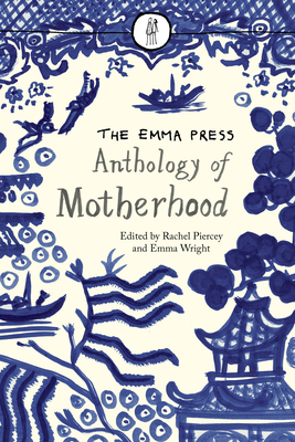 Emma Press Anthology of Motherhood - Piercey, Rachel