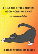 Emma the Kitten Mitten: Good Morning, Emma