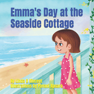 Emma's Day at the Seaside Cottage: A feel-good book for children