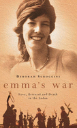Emma's War: Love, Betrayal and Death in the Sudan