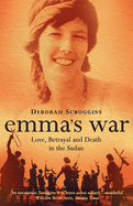 Emma's War: Love, Betrayal and Death in the Sudan