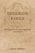 Emmerson Family: The Largest Private Landowners in the United States