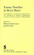 Emmy Noether in Bryn Mawr: Proceedings of a Symposium Sponsored by the Association for Women in Mathematics in Honor of Emmy Noether S 100th Birthday