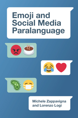 Emoji and Social Media Paralanguage - Zappavigna, Michele, and Logi, Lorenzo