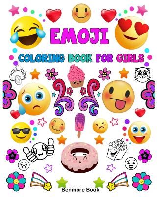 Emoji Coloring Book For Girls: A Coloring Book with 30 Fun Girl Emoji Coloring Activity Book Pages for Girls, Kids, Tweens, Teens & Adults (Perfect Gift for Emoji Lovers) - Book, Benmore