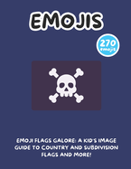 Emoji Flags Galore: A Kid's Image Guide to Country and Subdivision Flags and More!