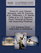 Emory S. Land, Edward Macauley, John M. Carmody, Et Al., Petitioners, V. R. Stanley Dollar Et Al. U.S. Supreme Court Transcript of Record with Supporting Pleadings