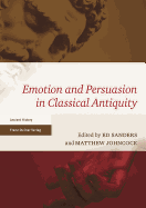 Emotion and Persuasion in Classical Antiquity