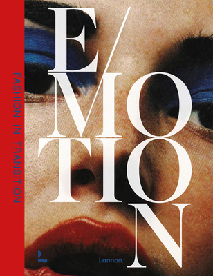 Emotion: Fashion in Transition - Debo, Kaat, and O'Neill, Alistair, and Evans, Caroline
