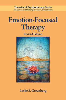 Emotion-Focused Therapy - Greenberg, Leslie S, Dr., PhD