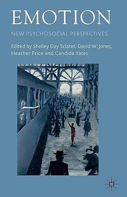 Emotion: New Psychosocial Perspectives - Loparo, Kenneth A (Editor), and Jones, D (Editor), and Price, H (Editor)