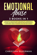 Emotional Abuse: 3 Books in 1: Narcissistic Abuse Recovery, Narcissistic Ex, Codependency No More. Recovering From a Narcissist Relationship, Abuse & Codependency, Break the Manipulation and Free Yourself