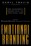 Emotional Branding - Travis, Daryl, and Branson, Richard, Sir (Foreword by)