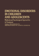 Emotional Disorders in Children and Adolescents: Medical and Psychological Approaches to Treatment