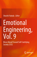 Emotional Engineering, Vol. 9: Move Ahead Toward Self-Satisfying Society (SSS)