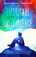 Emotional Intelligence: 2 Books in 1: The Ultimate Survival Guide for Empaths. Learn Effective Emotional Healing Strategies to finally Improve Your Relationships and Social Skills.