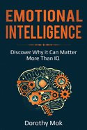 Emotional Intelligence: Discover Why it Can Matter More Than IQ