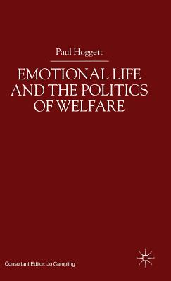 Emotional Life and the Politics of Welfare - Hoggett, P.