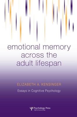 Emotional Memory Across the Adult Lifespan - Kensinger, Elizabeth a
