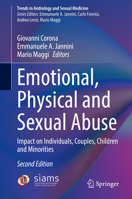 Emotional, Physical and Sexual Abuse: Impact on Individuals, Couples, Children and Minorities - Corona, Giovanni (Editor), and Jannini, Emmanuele A (Editor), and Maggi, Mario (Editor)