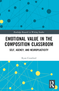 Emotional Value in the Composition Classroom: Self, Agency, and Neuroplasticity