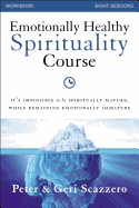 Emotionally Healthy Spirituality Course Workbook with DVD: It's Impossible to Be Spiritually Mature, While Remaining Emotionally Immature
