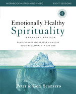 Emotionally Healthy Spirituality Expanded Edition Workbook Plus Streaming Video: Discipleship That Deeply Changes Your Relationship with God
