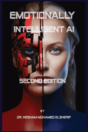 Emotionally Intelligent AI: Second Edition