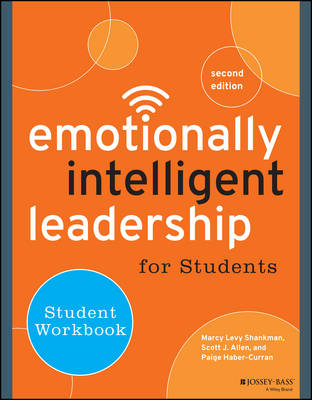 Emotionally Intelligent Leadership for Students: Student Workbook - Levy Shankman, Marcy, and Allen, Scott J., and Haber-Curran, Paige