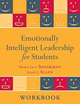 Emotionally Intelligent Leadership for Students: Workbook - Levy Shankman, Marcy, and Allen, Scott J