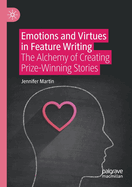 Emotions and Virtues in Feature Writing: The Alchemy of Creating Prize-Winning Stories