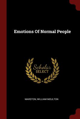 Emotions Of Normal People - Marston, William Moulton