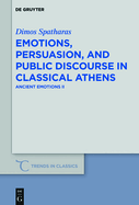 Emotions, Persuasion, and Public Discourse in Classical Athens: Ancient Emotions II