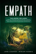 Empath: A survival guide, Empath healing and Highly sensitive people. How to manage emotions and avoid narcissistic abuse. Develop your gift and master your intuition.