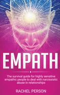 Empath: The survival guide for highly sensitive empathic people to deal with narcissistic abuse in relationships